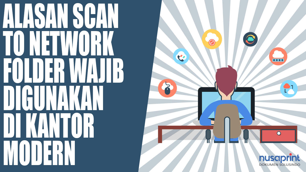 Alasan Scan to Network Folder Wajib Digunakan di Kantor Modern